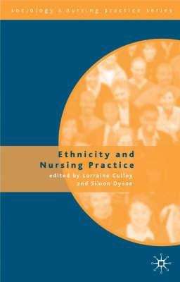 Book cover of Ethnicity And Nursing Practice (Sociology And Nursing Practice Ser.)