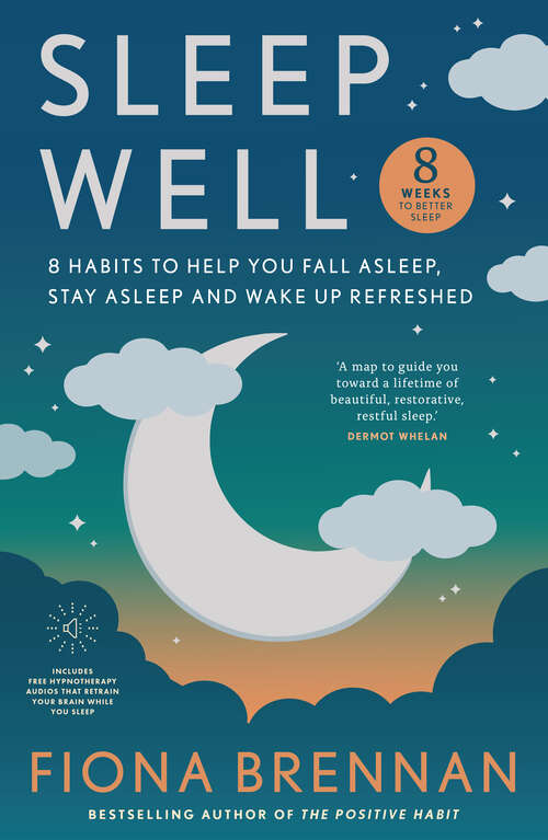 Book cover of Sleep Well: 8 Habits to Help You Fall Asleep, Stay Asleep and Wake Up Refreshed
