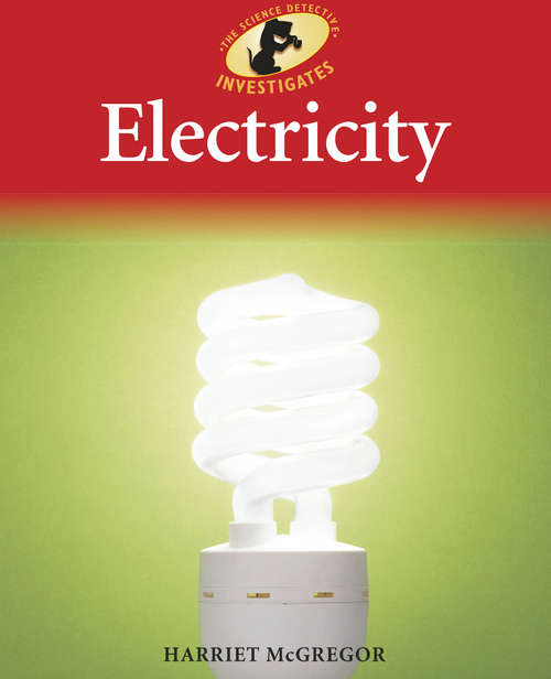 Book cover of Electricity: Electricity (Science Detective Investigates)