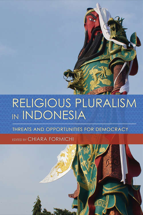 Book cover of Religious Pluralism in Indonesia: Threats and Opportunities for Democracy (Cornell Modern Indonesia Project)