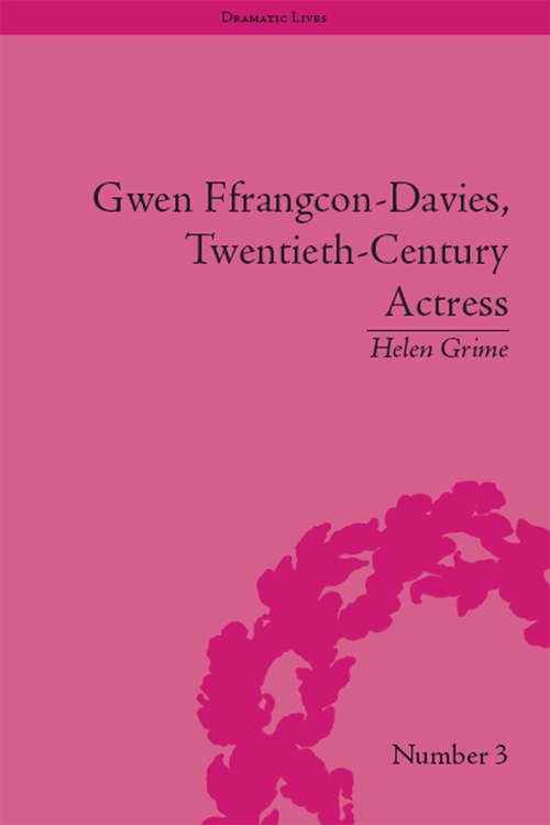Book cover of Gwen Ffrangcon-Davies, Twentieth-Century Actress (Dramatic Lives)
