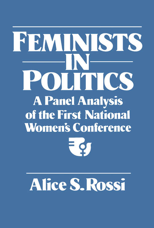 Book cover of Feminists in Politics: A Panel Analysis of the First National Women's Conference