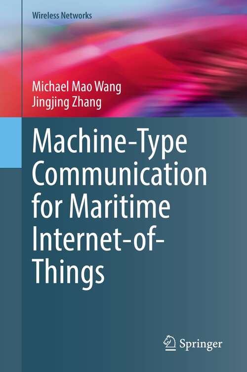 Book cover of Machine-Type Communication for Maritime Internet-of-Things: From Concept to Practice (1st ed. 2021) (Wireless Networks)