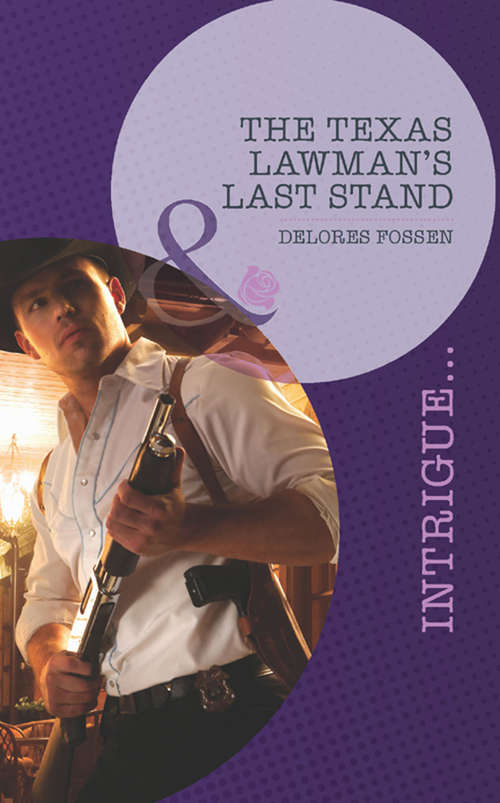 Book cover of The Texas Lawman's Last Stand: The Texas Lawman's Last Stand (ePub First edition) (Mills And Boon Intrigue Ser. #3)