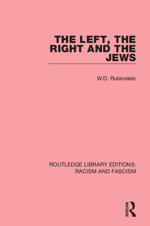 Book cover of The Left, the Right and the Jews (Routledge Library Editions: Racism and Fascism #11)