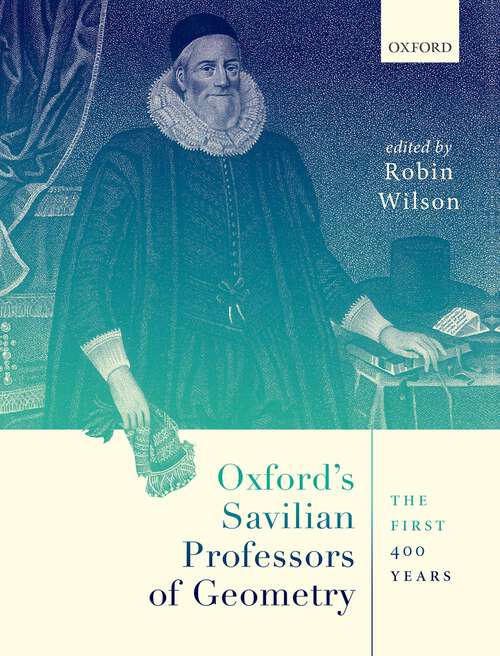 Book cover of Oxford's Savilian Professors of Geometry: The First 400 Years