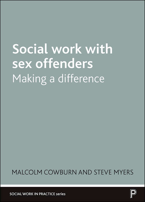 Book cover of Social Work with Sex Offenders: Making a Difference (Social Work in Practice series)
