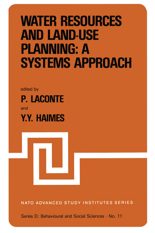 Book cover of Water Resources and Land-Use Planning: Proceedings of the NATO Advanced Study Institute on: “Water Resources and LAnd-Use Planning” Louvain-la-Neuve, Belgium, July 3–14, 1978 (1982) (NATO Science Series D: #11)