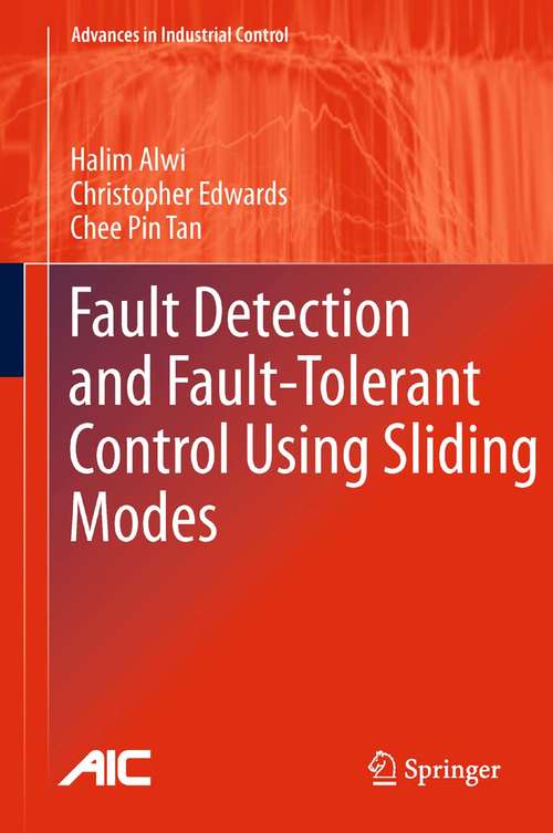 Book cover of Fault Detection and Fault-Tolerant Control Using Sliding Modes (2011) (Advances in Industrial Control)