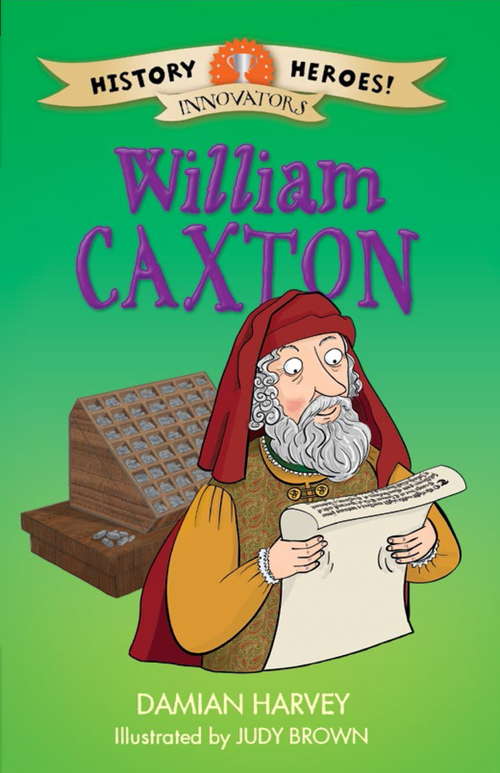 Book cover of William Caxton: William Caxton (History Heroes #5)