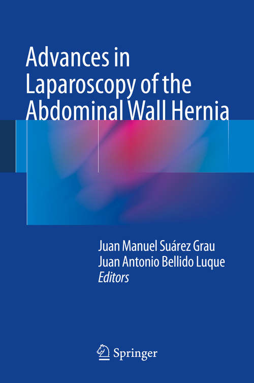 Book cover of Advances in Laparoscopy of the Abdominal Wall Hernia (2014)