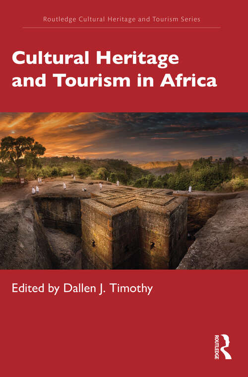 Book cover of Cultural Heritage and Tourism in Africa (Routledge Cultural Heritage and Tourism Series)