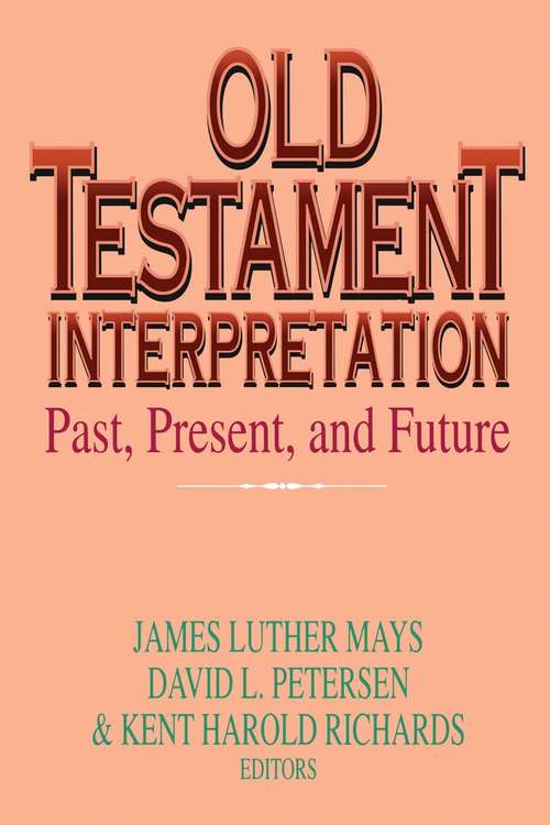 Book cover of Old Testament Interpretation: Past, Present And Future (Old Testament Studies)