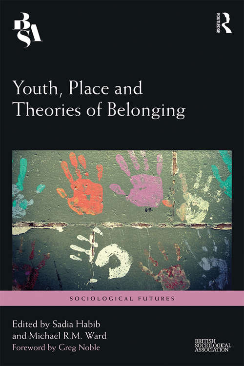 Book cover of Youth, Place and Theories of Belonging (Sociological Futures)
