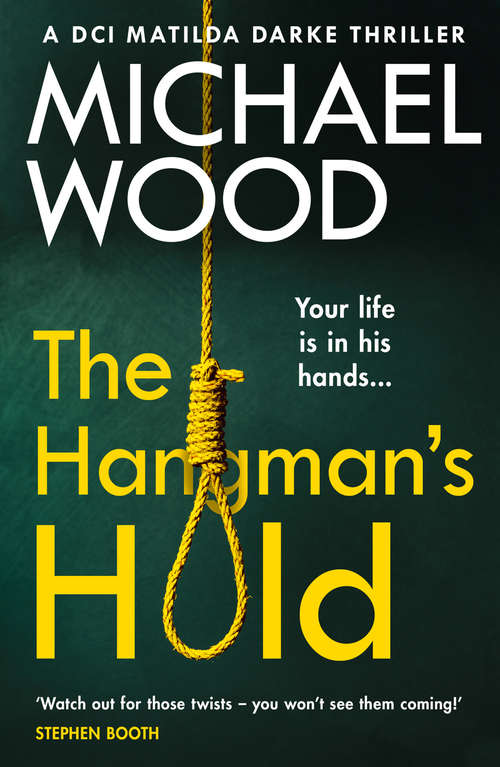 Book cover of The Hangman’s Hold: A Gripping Serial Killer Thriller That Will Keep You Hooked (ePub edition) (DCI Matilda Darke Thriller #4)