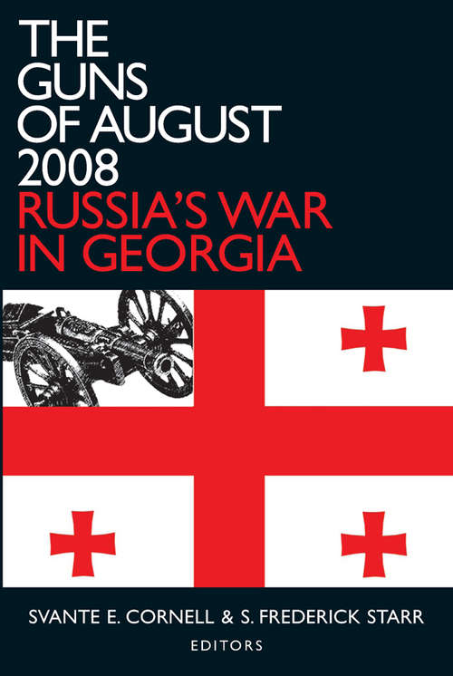 Book cover of The Guns of August 2008: Russia's War in Georgia (Studies of Central Asia and the Caucasus)