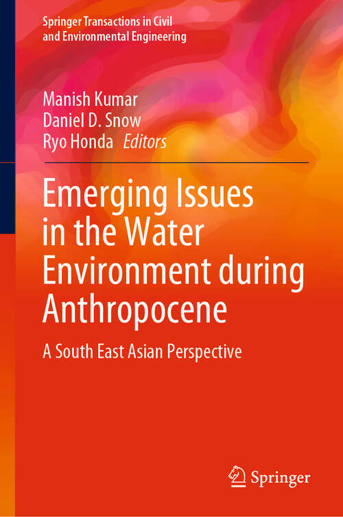 Book cover of Emerging Issues in the Water Environment during Anthropocene: A South East Asian Perspective (1st ed. 2020) (Springer Transactions in Civil and Environmental Engineering)