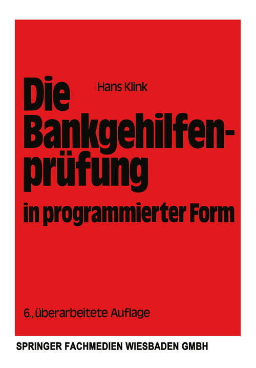 Book cover of Die Bankgehilfenprüfung in programmierter Form: Wiederholungs- und Übungsbuch (6. Aufl. 1980)