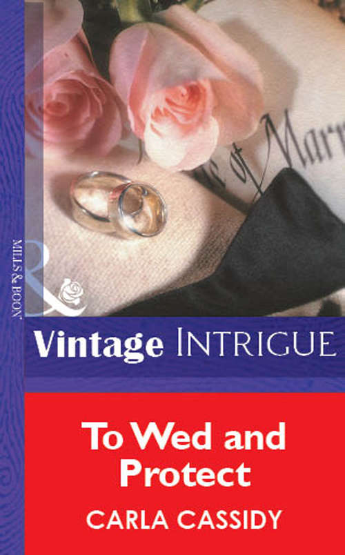 Book cover of To Wed And Protect (ePub First edition) (Delaney Heirs Ser.: No. 3)