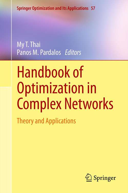 Book cover of Handbook of Optimization in Complex Networks: Theory and Applications (2012) (Springer Optimization and Its Applications #57)