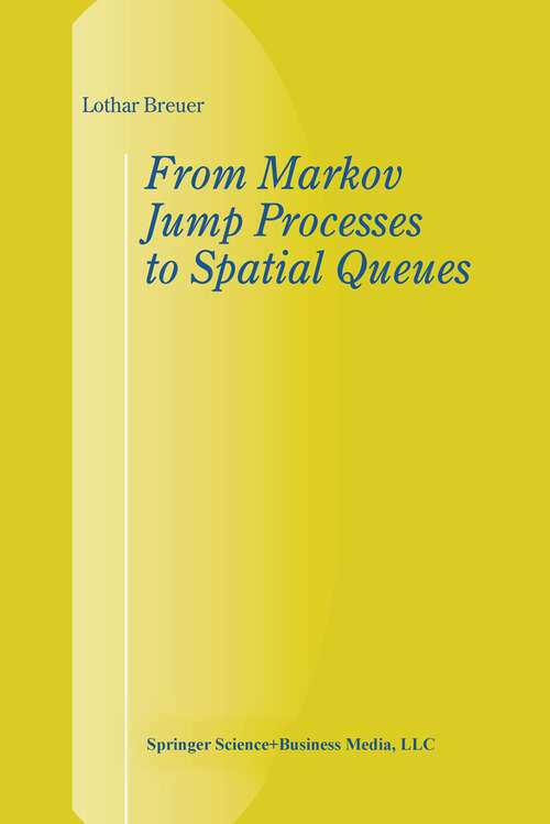 Book cover of From Markov Jump Processes to Spatial Queues (2003)