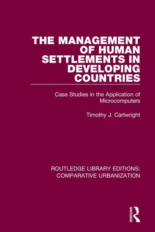 Book cover of The Management of Human Settlements in Developing Countries: Case Studies in the Application of Microcomputers