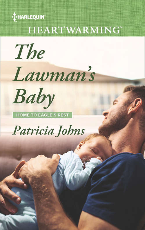 Book cover of The Lawman's Baby: A Baby For The Rancher Wrangling The Cowboy's Heart The Lawman's Surprise Family (ePub edition) (Home to Eagle's Rest #3)