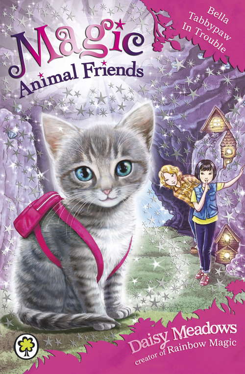 Book cover of Bella Tabbypaw in Trouble: Book 4 (Magic Animal Friends #4)