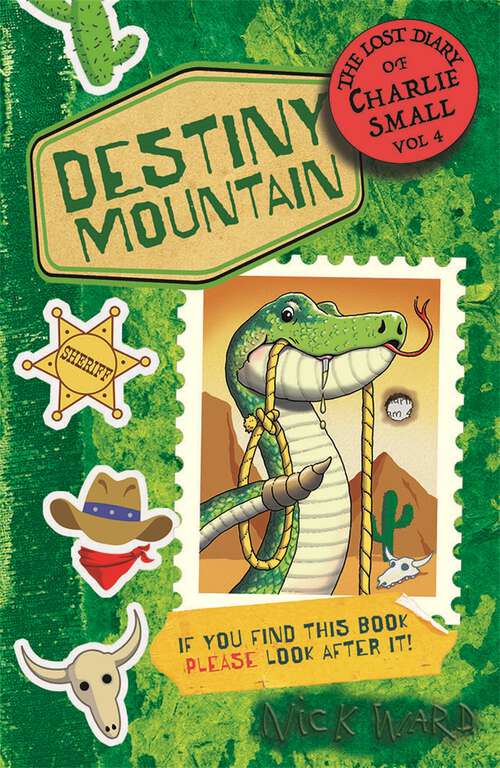 Book cover of The Lost Diary of Charlie Small Volume 4: Destiny Mountain (The\lost Diary Of Charlie Small Ser.)