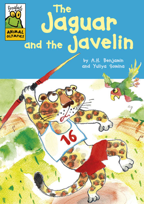 Book cover of The Jaguar and the Javelin (Froglets: Animal Olympics #1)