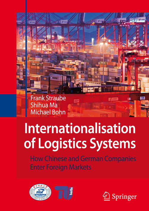 Book cover of Internationalisation of Logistics Systems: How Chinese and German companies enter foreign markets (2008)