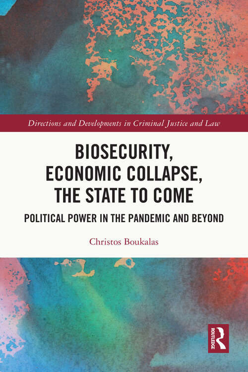 Book cover of Biosecurity, Economic Collapse, the State to Come: Political Power in the Pandemic and Beyond