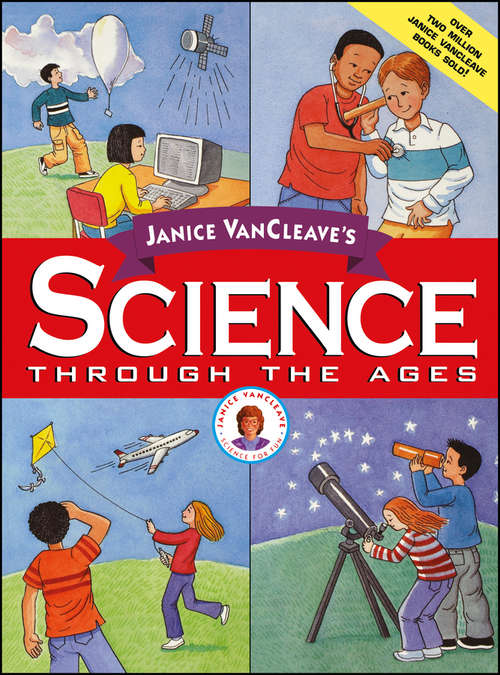 Book cover of Janice VanCleave's Science Through the Ages