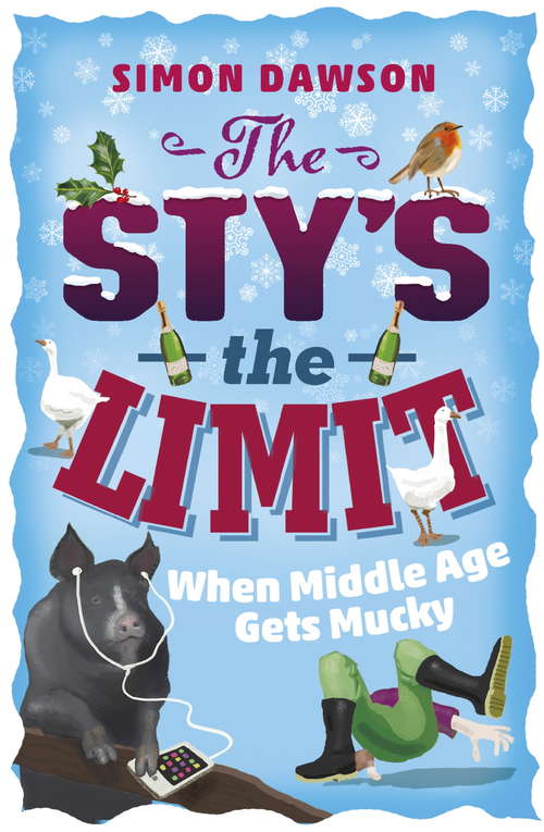 Book cover of The Sty's the Limit: When Middle Age Gets Mucky