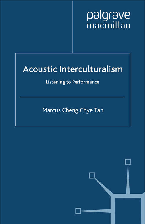 Book cover of Acoustic Interculturalism: Listening to Performance (2012) (Studies in International Performance)