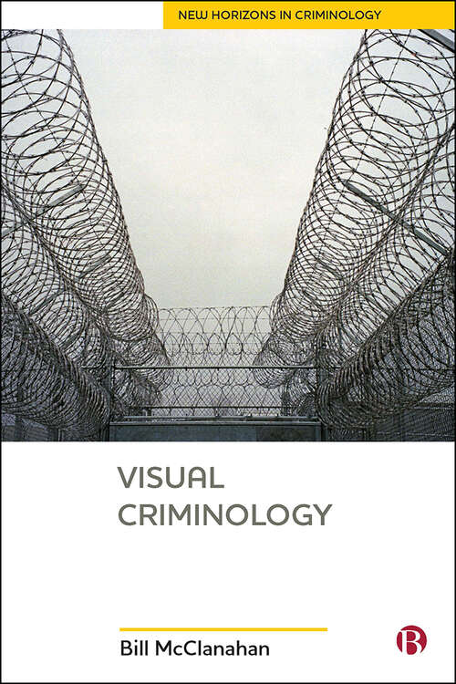 Book cover of Visual Criminology (New Horizons in Criminology)