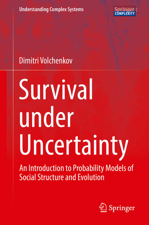 Book cover of Survival under Uncertainty: An Introduction to Probability Models of Social Structure and Evolution (1st ed. 2016) (Understanding Complex Systems)