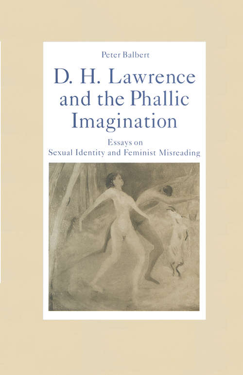 Book cover of D. H. Lawrence and the Phallic Imagination: Essays on Sexual Identity and Feminist Misreading (pdf) (1st ed. 1989)