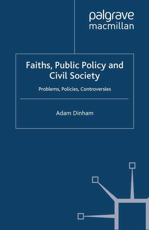 Book cover of Faiths, Public Policy and Civil Society: Problems, Policies, Controversies (2009)
