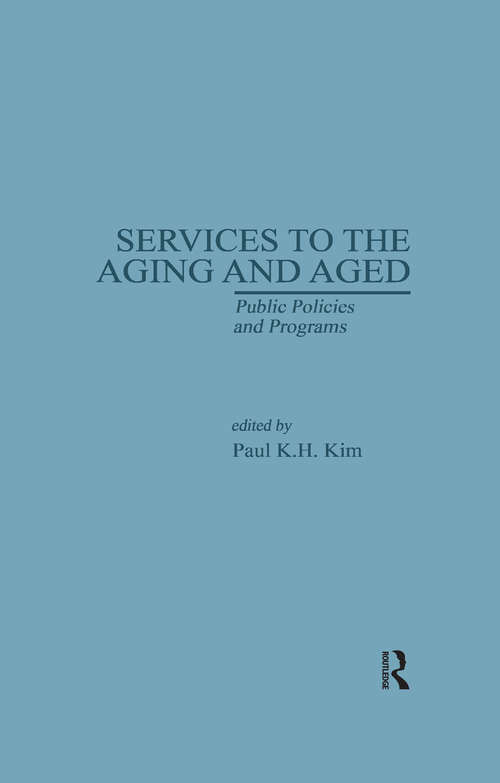 Book cover of Services to the Aging and Aged: Public Policies and Programs (Issues in Aging)
