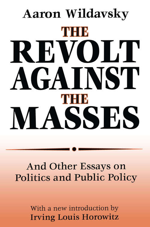 Book cover of The Revolt Against the Masses: And Other Essays on Politics and Public Policy