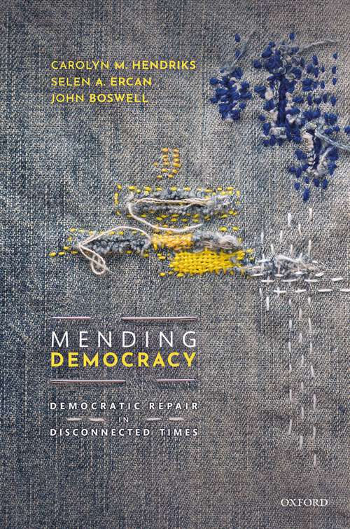 Book cover of Mending Democracy: Democratic Repair in Disconnected Times