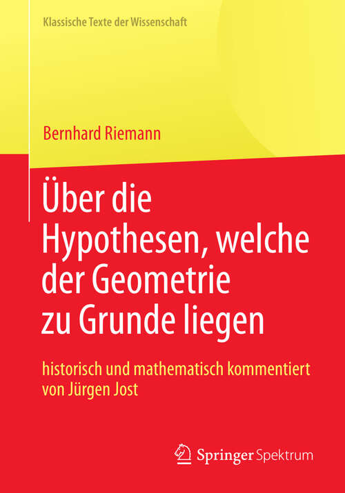 Book cover of Bernhard Riemann „Über die Hypothesen, welche der Geometrie zu Grunde liegen“ (2013) (Klassische Texte der Wissenschaft)