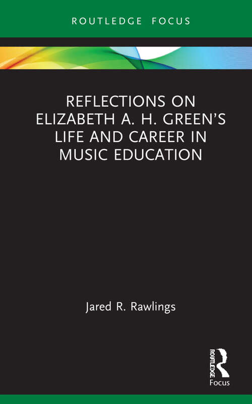 Book cover of Reflections on Elizabeth A. H. Green’s Life and Career in Music Education