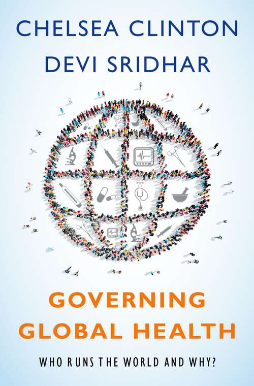 Book cover of Governing Global Health: Who Runs the World and Why?