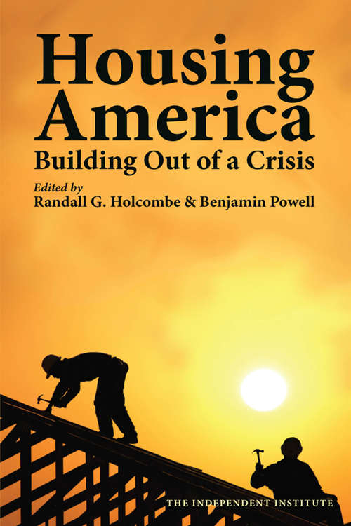 Book cover of Housing America: Building Out of a Crisis (Independent Studies In Political Economy Ser.)