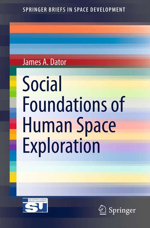 Book cover of Social Foundations of Human Space Exploration (2012) (SpringerBriefs in Space Development)