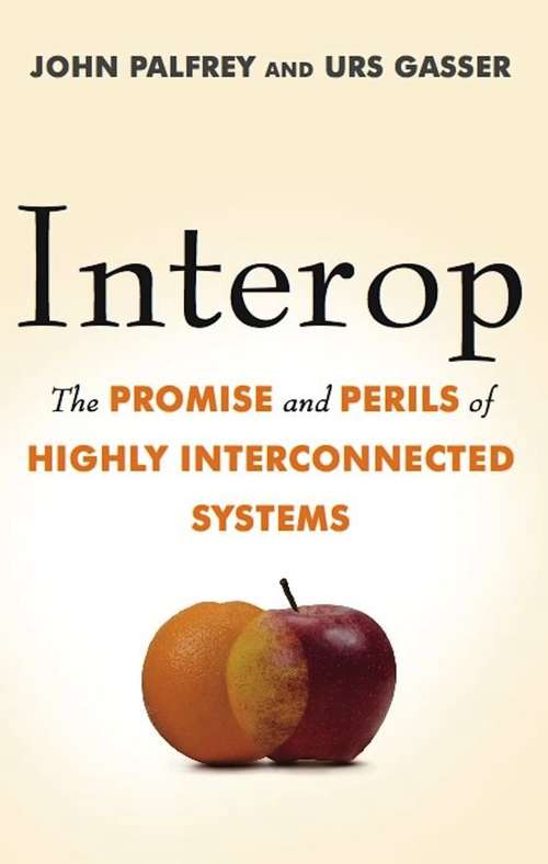Book cover of Interop: The Promise and Perils of Highly Interconnected Systems