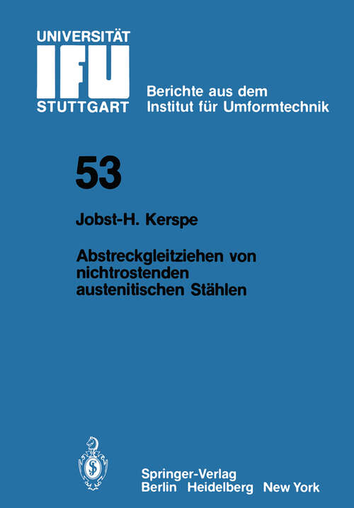 Book cover of Abstreckgleitziehen von nichtrostenden austenitischen Stählen (1980) (IFU - Berichte aus dem Institut für Umformtechnik der Universität Stuttgart #53)