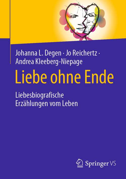 Book cover of Liebe ohne Ende: Liebesbiografische Erzählungen vom Leben (1. Aufl. 2024)